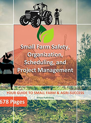 Small Farm Safety, Organization, Scheduling, and Project Management (Hard Copy)