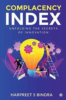 Complacency Index: Unfolding The Secrets of Innovation