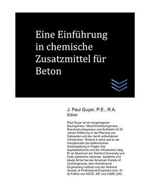 Eine Einf?hrung in chemische Zusatzmittel f?r Beton (Technische Anleitung f?r das Bauingenieurwesen) (German Edition)