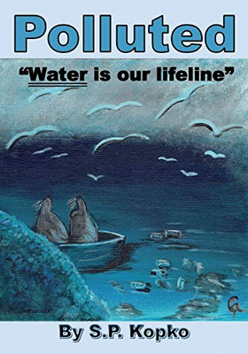Polluted: Water is our lifeline