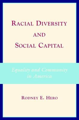 Racial Diversity and Social Capital: Equality and Community in America