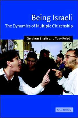 Being Israeli: The Dynamics of Multiple Citizenship