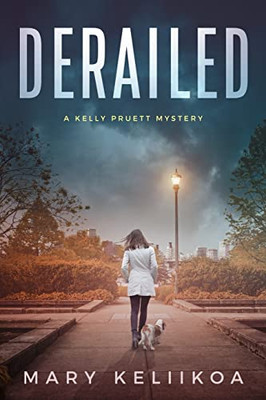 Derailed (A Kelly Pruett Mystery)