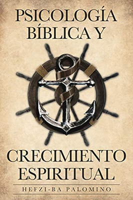 Psicología Bíblica y Crecimiento Espiritual (Spanish Edition)