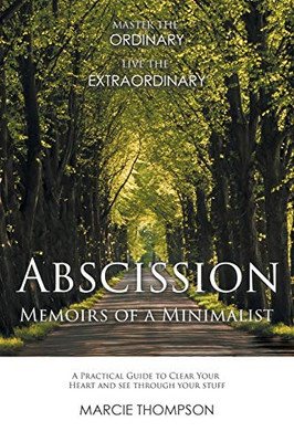 Abscission: Memoirs of a Minimalist