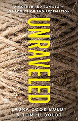 Unraveled: A Mother and Son Story of Addiction and Redemption