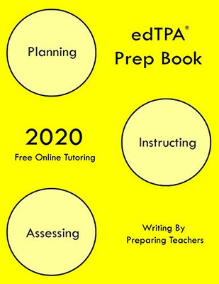 edTPA Prep Book: edTPA Made Easy � Comprehensive Guide � Free Online Tutoring