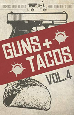Guns + Tacos Vol. 4 (Guns + Tacos Compilation Volumes)