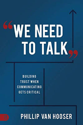 We Need to Talk: Building Trust When Communicating Gets Critical