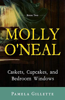 Molly O'Neal: Caskets, Cupcakes, and Bedroom Windows