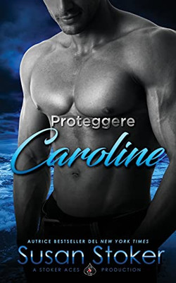 Proteggere Caroline (Armi & Amor) (Italian Edition)