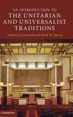 An Introduction to the Unitarian and Universalist Traditions