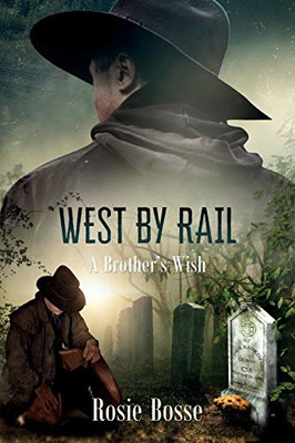 West By Rail (Book #2): A Brother's Wish (Home on the Range)