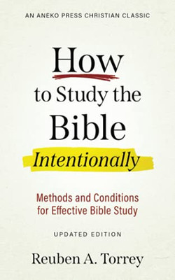 How to Study the Bible Intentionally: Methods and Conditions for Effective Bible Study