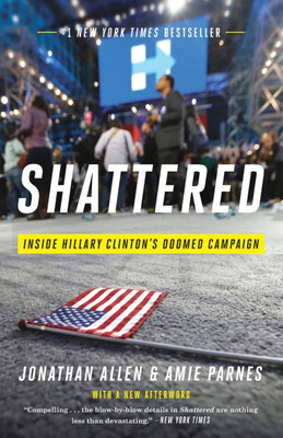 Shattered: Inside Hillary Clinton's Doomed Campaign