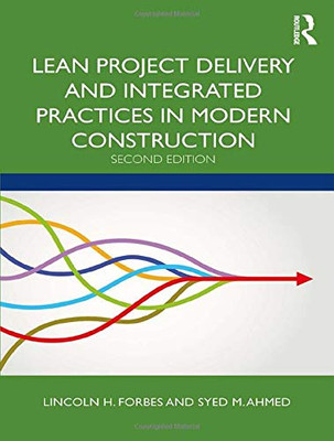 Lean Project Delivery and Integrated Practices in Modern Construction