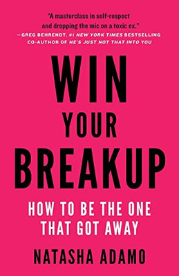 Win Your Breakup: How to Be The One That Got Away