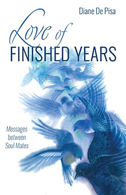 Love of Finished Years: Messages between Soul Mates