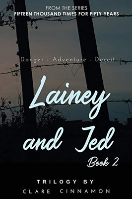 Lainey and Jed, Book Two: From the Fifteen Thousand Times for Fifty Years series