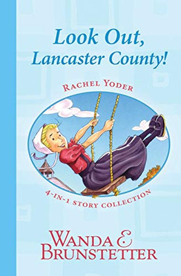 Rachel Yoder Story Collection 1 - Look Out, Lancaster County!: Four Stories in One