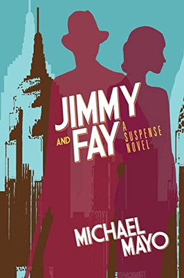 Jimmy and Fay: 9781603816779 (Jimmy Quinn Suspense Novel)