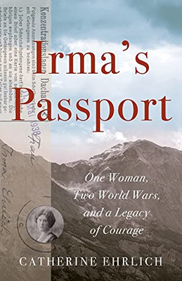 Irma's Passport: One Woman, Two World Wars, and a Legacy of Courage