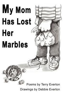 My Mom Has Lost Her Marbles