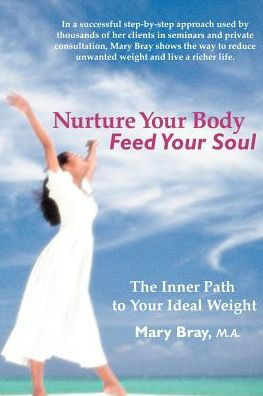 Nurture Your Body, Feed Your Soul: The Spiritual Path to Your Ideal Weight