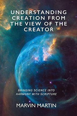 Understanding Creation From The View of The Creator