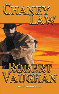 Chaney Law (A Chaney Brothers Western)