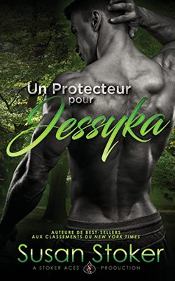 Un Protecteur pour Jessyka (Forces Trís Sp?ciales) (French Edition)