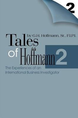 Tales of Hoffmann 2: The Experiences of an International Business Investigator