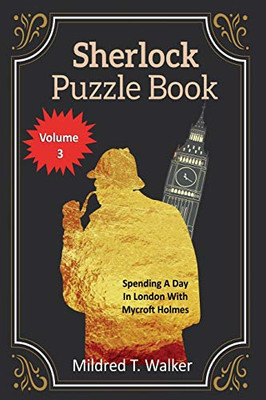 Sherlock Puzzle Book (Volume 3): Spending A Day In London With Mycroft Holmes