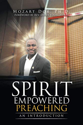 Spirit Empowered Preaching: AN INTRODUCTION