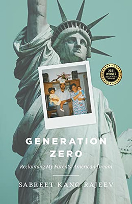 Generation Zero: Reclaiming My ParentsÆ American Dream