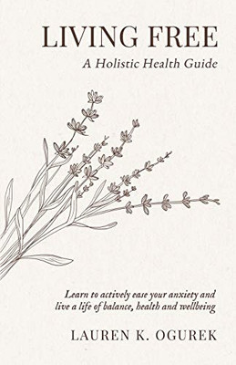 Living Free: A Holistic Health Guide