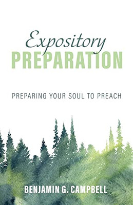Expository Preparation: Preparing Your Soul to Preach