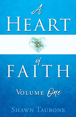 A Heart of Faith: Volume One