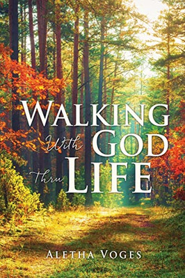 Walking With God Thru Life