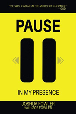 Pause In My Presence: You will find me in the middle of the pause - God