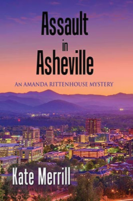 Assault in Asheville (An Amanda Rittenhouse Mystery, 4)