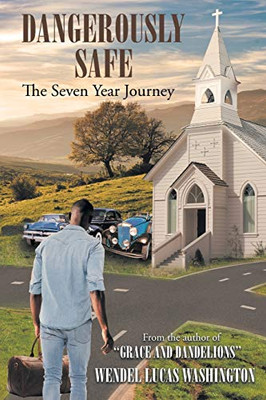 Dangerously Safe: The Seven Year Journey
