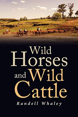 Wild Horses and Wild Cattle