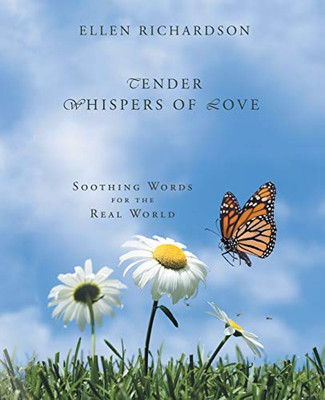Tender Whispers of Love: Soothing Words for the Real World