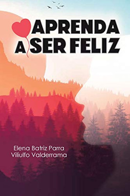 Aprenda a Ser Feliz (Spanish Edition)