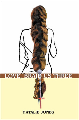 Love, Braid Us Three