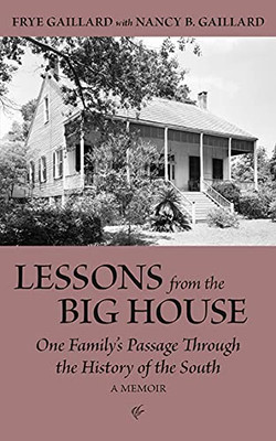 Lessons from the Big House: One FamilyÆs Passage Through the History of the South