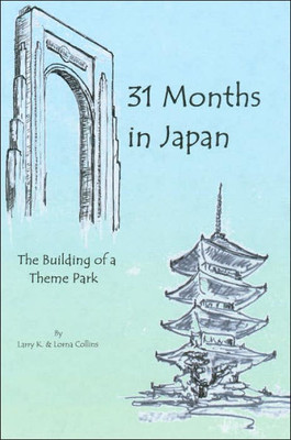 31 Months in Japan: The Building of a Theme Park
