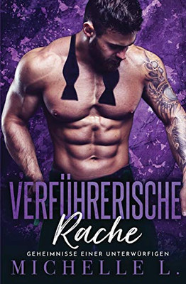Verf?hrerische Rache: Bad Boy Liebesromane (Geheimnisse Einer Unterw?rfigen) (German Edition)