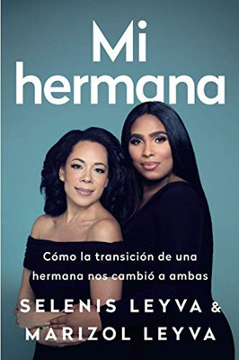 Mi hermana: Cómo la transición de una hermana nos cambió a ambas (Spanish Edition)